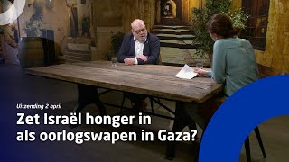 Uitzending 2 april • Zet Israël honger in als oorlogswapen in Gaza [upl. by Hertzfeld]