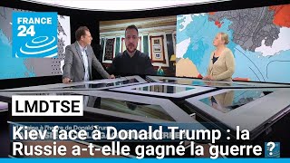 L’Ukraine à l’heure de Donald Trump  la Russie atelle gagné la guerre  • FRANCE 24 [upl. by Scott145]