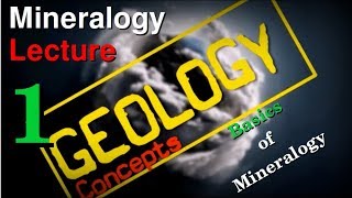 Mineralogy  1  Basics  Geology Concepts [upl. by Culbert]