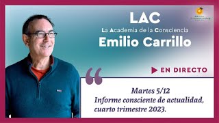 Informe consciente de actualidad cuarto trimestre con Emilio Carrillo [upl. by Weinberg]