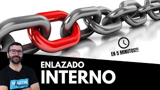 Enlazado interno para SEO TODO lo que necesitas saber en menos de 5 minutos [upl. by Biondo]