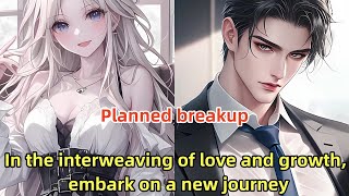 📕Planned breakup In the interweaving of love and growth embark on a new journey [upl. by Aniretak178]