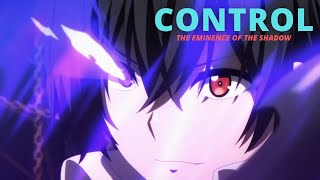 The Eminence Of The Shadow 「AMV」 Control [upl. by Franciska]