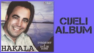 Hakala  Dvadeset i dvije zore  CIJELI ALBUM  Audio 2002 [upl. by Eybba818]