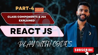 Class Components amp JSX Explained  Detailed video  Part 4 [upl. by Rosamond802]