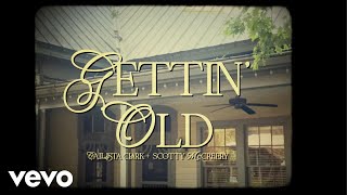 Callista Clark Scotty McCreery  quotGettin Oldquot Official Lyric Video [upl. by Ondrej81]