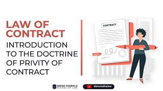 CONTRACT LAW  INTRODUCTION TO THE DOCTRINE OF PRIVITY OF CONTRACT [upl. by Aliehc]