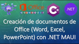 Creación de Documentos Office Word Excel Power Point con NET MAUI [upl. by Brittne900]