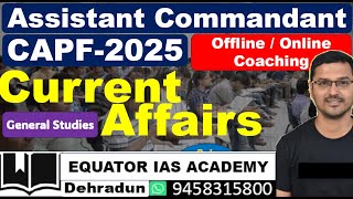 Assistant Commandant CAPF2025 Exam  First Paper  General Studies  Imp Current Afairs2024 [upl. by Ilecara]