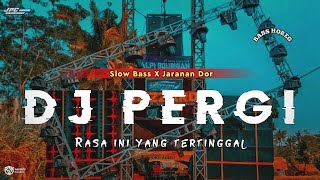 DJ RASA INI YANG TERTINGGAL  PERGI SLOW BASS X JARANAN DOR VIRAL TIKTOK 2024 •KIPLI ID [upl. by Tengdin185]