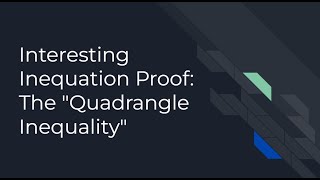 Interesting Inequation Proof The quotQuadrangle Inequalityquot [upl. by Yeca]