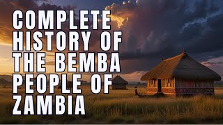 A Complete History of the Bemba People of Zambia  An InDepth Exploration [upl. by Peterus817]