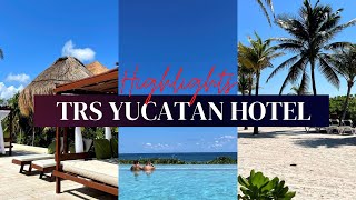 Highlights of the TRS Yucatan Hotel in Riviera Maya Mexico [upl. by Lilah353]