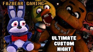 FAZBEAR GAMING  Bonnie Plays Ultimate Custom Night [upl. by Yeznil]