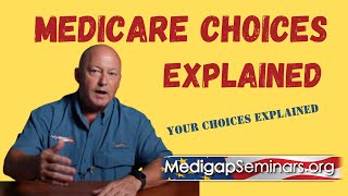 Your Medicare Choices Explained [upl. by Adalai472]