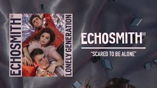 Echosmith  quotScared To Be Alonequot Official Audio [upl. by Daphne363]