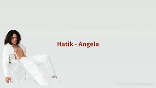 Hatik  Angela Paroles [upl. by Atoel]