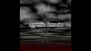 Aggressive Persuasion  Aggressive Persuasion Full Album [upl. by Euqinot750]