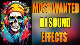 🔥🔥🔥MOST WANTED DJ SOUND EFFECTS 2024 [upl. by Caasi170]