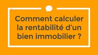 IMMOBILIER  Comment calculer la rentabilité [upl. by Renie]