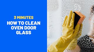 How to Clean Oven Door Glass  StepbyStep Guide [upl. by Aland]