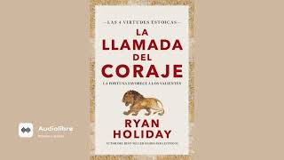 LA LLAMADA DEL CORAJE RYAN HOLIDAY AUDIOLIBRO COMPLETO PARTE 2 [upl. by Tanhya296]