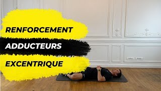 Renforcement Excentrique Adducteur [upl. by Enrahs]