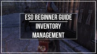 ESO Beginner Guide  Inventory Management [upl. by Audres]