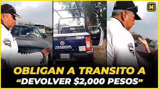 Obligan a Transito a REGRESAR 2000 de EXTORSION [upl. by Alida474]