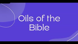 Oils of the Bible Nov 2024 [upl. by Rance]