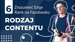 Zrozumieć Edge Rank na Facebooku  Rodzaj Contentu  Lekcja 6 [upl. by Tioneb654]