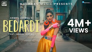 quotBedardiquot Official Music Video  Anmol Jaswal  Angel Goyal  MachaaoMusic BedardiMachaaomusic [upl. by Rudy]