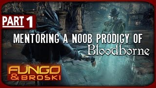 Mentoring a Bloodborne Noob Prodigy  Introduction 1 [upl. by Eldon242]