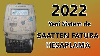 YENİ SİSTEMDE ELEKTRİK SAATİNDEN FATURA HESAPLAMA 2022 Kademeli Sistem [upl. by Asital210]