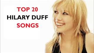 Top 20 Hilary Duff Songs [upl. by Verne]