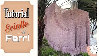 Tutorial Scialle ai ferri Rosella [upl. by Enelym251]