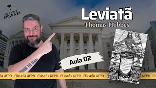 UFPR Soc e Fil – Leviatã – Thomas Hobbes – Aula 02 [upl. by Hanako]