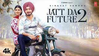 JATT DA FUTURE 2 Official Video  Virasat Sandhu  Latest Punjabi Songs 2023 [upl. by Nelon76]