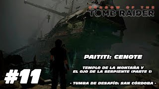 011 Shadow of the Tomb Raider Cenote  El Ojo de la Serpiente Parte 1  San Córdoba SeRmOnGaR [upl. by Ahsikal]