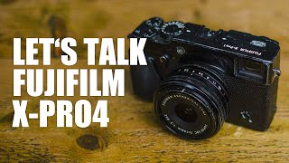 Fujifilm XPro4  Lets Talk [upl. by Aneehsat593]