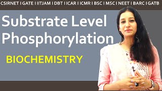 Substrate level phosphorylation easy explanation I NEET CSIRNET IITJAM GATE DBT ICAR ICMR BARC GATB [upl. by Damian]