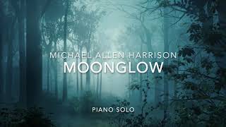 Moonglow  Michael Allen Harrison Solo Piano [upl. by Adnoyek]