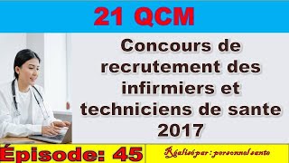 EPISODE 45 21 QCM Concours de recrutement des infirmiers et techniciens de sante 2017 [upl. by Gluck]