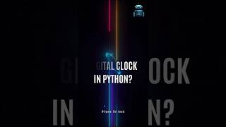 Clocking in style ⏰ Digital Clock Animation python pythongui [upl. by Danna]