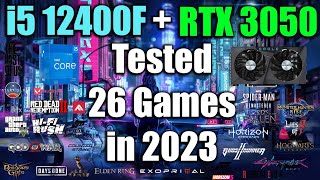 i5 12400F  RTX 3050 Tested 26 Games in 2023 [upl. by Dej]