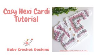 Cosy Hexi Cardigan Crochet Tutorial [upl. by Tratner444]