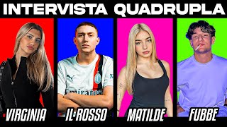 INTERVISTA QUADRUPLA Il RossoVirginiaFubbe amp Matilde [upl. by Norton860]