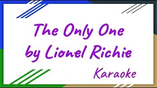 The Only One  Lionel Richie Videoke  Karaoke HD [upl. by Otina]