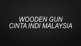 WOODEN GUN  CINTA INDI MALAYSIA KARAOKE [upl. by Manoff]