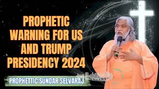 PROPHETIC WARNING FOR US AND TRUMP PRESIDENCY 2024  Sadhu Sundar Selvaraj Ministries [upl. by Alleirbag]